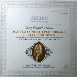 Eduard Müller, et. al – Georg Friedrich Händel, 'Quattro Concerti Per L'Organo Ed Altri Stromenti (Op. 7 Nr. 1, Op. 4 Nr. 5, Op.7 Nr.4, Op. 7 Nr. 3)' - Afbeelding 1
