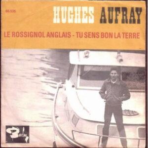 7" | Hughes Auffray - Le Rossignol Anglais / Tu Sens Bon la Terre - Afbeelding 3