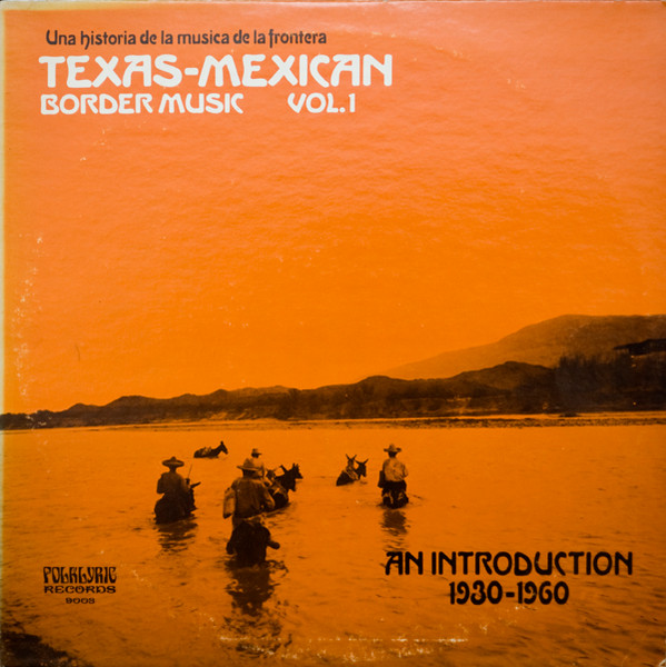 Various - Texas-Mexican Border Music Vol. 1 - An Introduction 1930-1960