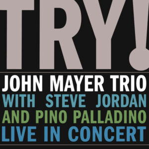 John Mayer Trio - Try! - Afbeelding 1