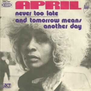 7" | April - Never Too Late / And Tomorrow means another Day - Afbeelding 1