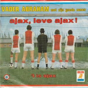 7" | Vader Abraham met zijn Goede Zonen - Ajax, Leve Ajax / 't Is Ajax - Afbeelding 3