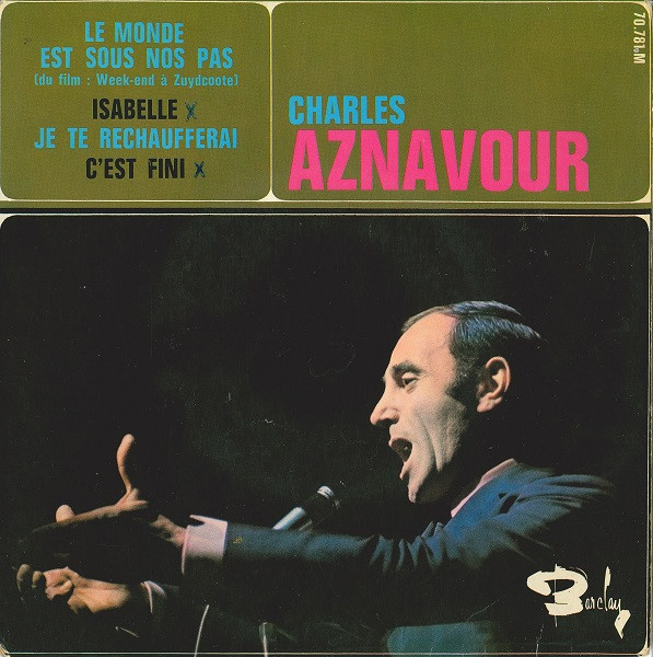 7" | Charles Aznavour - Le Monde est Sous non pas / Isabelle / Je te Rechaufferai / C'est Fini