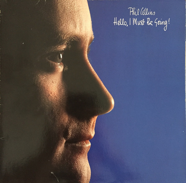 Phil Collins - Hello I Must Be Going