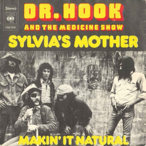 7" | Dr. Hook and the Medicine Show - Sylvia's Mother / Makin' it Natural - Afbeelding 1