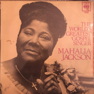 Mahalia Jackson - The Worlds Greatest Gospel Singer - Afbeelding 1