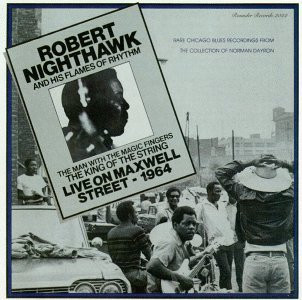 Robert Nighthawk – Live On Maxwell Street - 1964