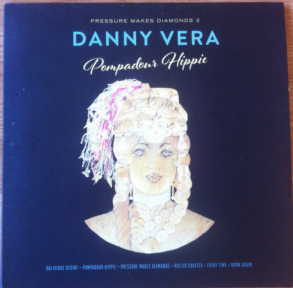 Danny Vera - Pressure Makes Diamonds