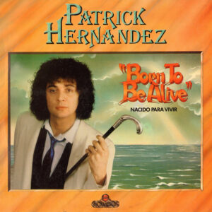 Patrick Hernandez - Born to be Alive = Nacido Para Vivir - Afbeelding 1