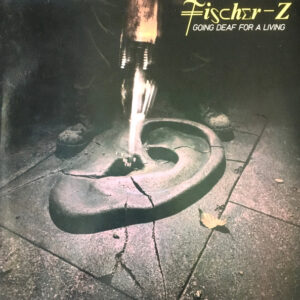 Fisher Z - Going Deaf for a Living - Afbeelding 1