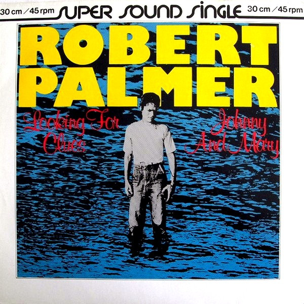 12" | Robert Palmer - Looking for Clues / Johnny and Mary