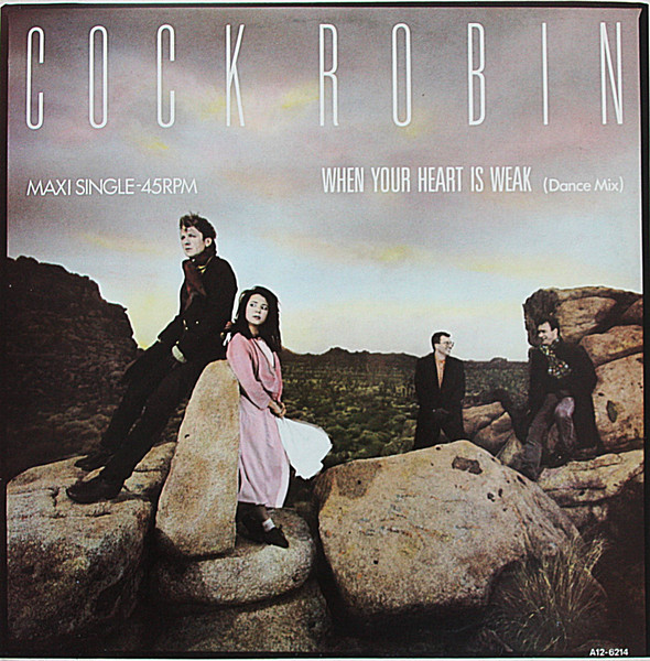 12" | Cock Robin - When Your Heart is Weak (Dance version)