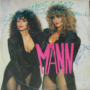 12" | Mann - Sometimes A Girl (Gotta Do What She's Gotta Do) - Afbeelding 1