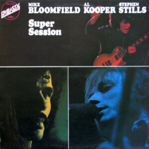 Mike Bloomfield / Al Kooper / Stephen Stills – Super Session - Afbeelding 1