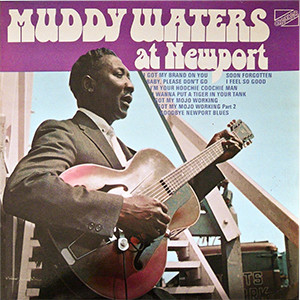 Muddy Waters – Muddy Waters At Newport 1960