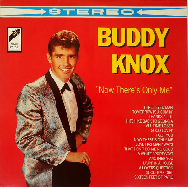 Buddy Knox – "Now There’s Only Me"