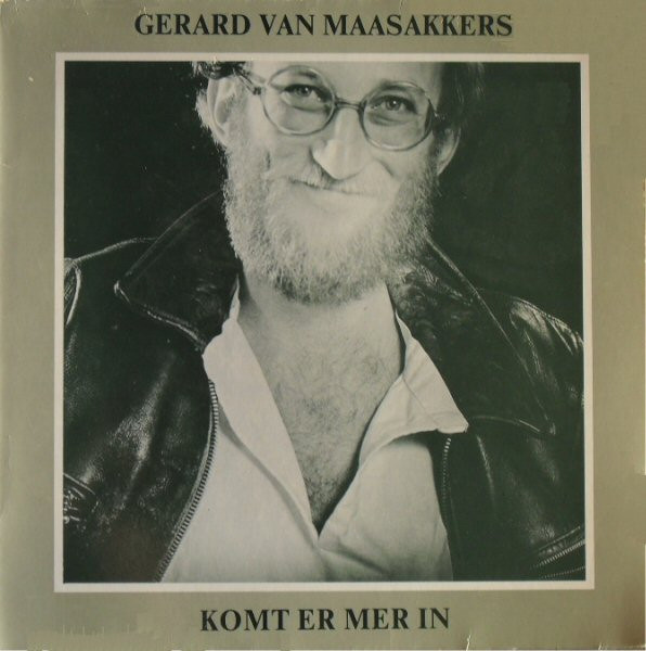 Gerard van Maasakkers – Komt Er Mer In