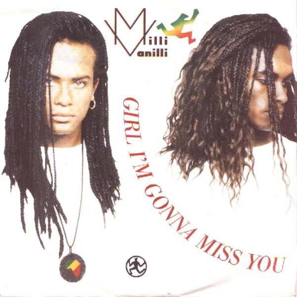 7" | Milli Vanilli - Girl I'm Gonna MIss You / Can't You Feel My Love