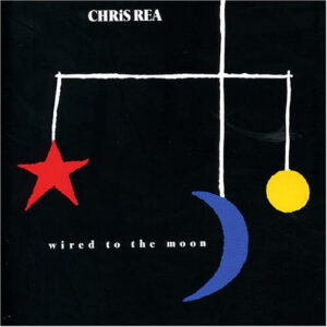 Chris Rea - Wired to the Moon - Afbeelding 1