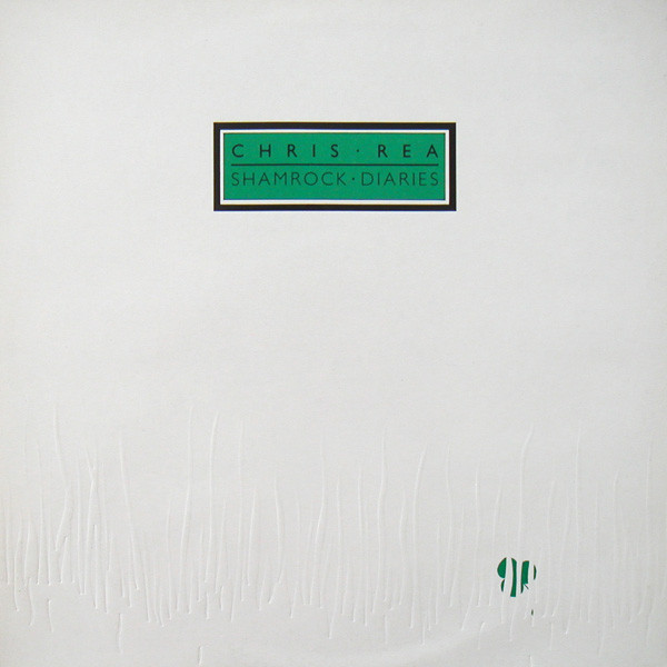 Chris Rea - Shamrock Diaries