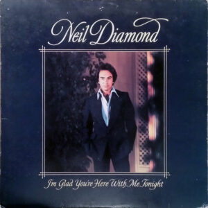 Neil Diamond - I'm Glad You're Here with Me Tonight - Afbeelding 1