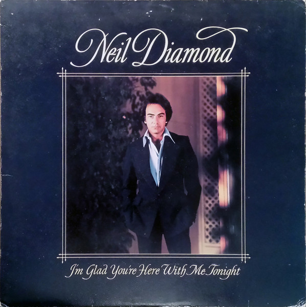 Neil Diamond - I'm Glad You're Here with Me Tonight