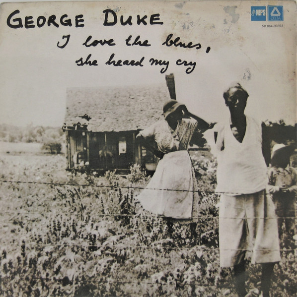 George Duke - I Love the Blues, She Heard my Cry