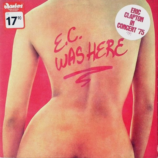 Eric Clapton - E.C. Was here