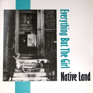 12" | Everything but the Girl - Native Land (mini LP) - Afbeelding 1