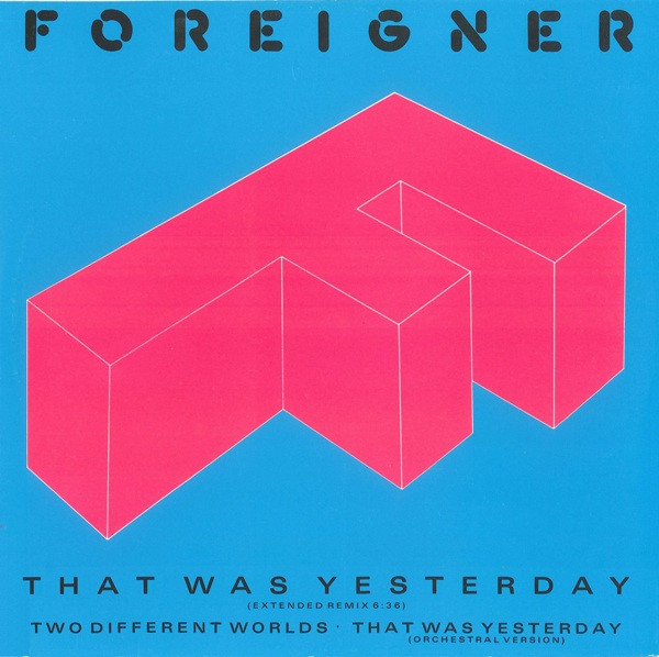 12" | Foreigner - That was only Yesterday (ext. remix)