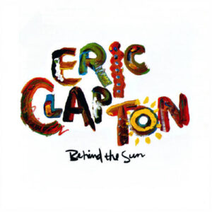 Eric Clapton - Behind the Sun - Afbeelding 1