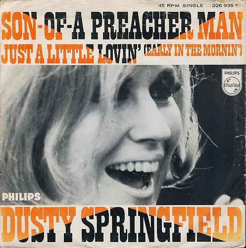 7" | Dusty Springfield - Son of a Preacherman / Just a little Loving (early in the mornin')