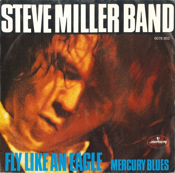 7" | Steve Miller Band - Fly Like an Eagle / Mercury Blues