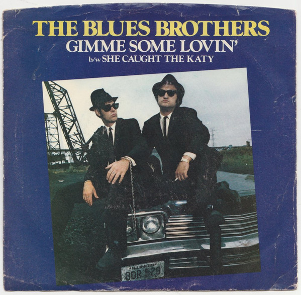7" | The Blues Brothers - Gimme Some Lovin' / She Caught the Katy