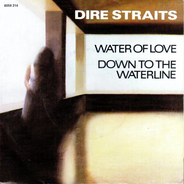 7" | Dire Straits - Water of Love / Down to the Waterline