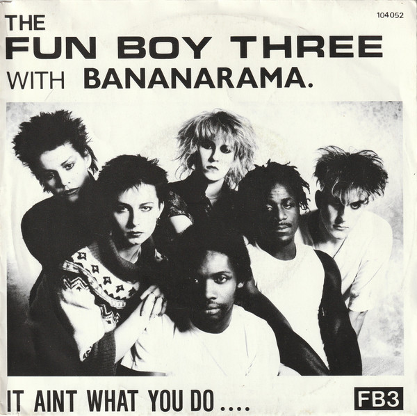 7" | The Fun Boy Three with Banamarama - It Ain't What You Do ... / The Funarama Theme