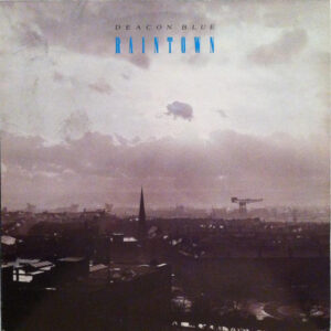 Deacon Blue – Raintown - Afbeelding 1