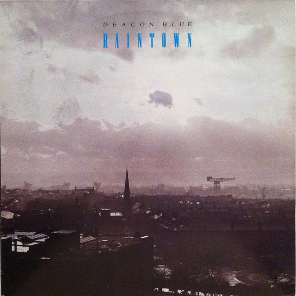 Deacon Blue – Raintown
