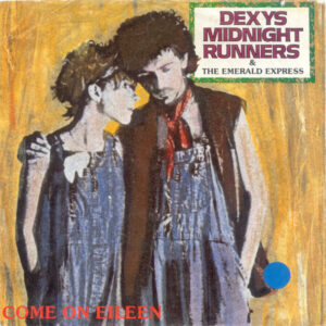 7" | Dexys Midnight Runners & The Emerald Express – Come On Eileen - Afbeelding 1