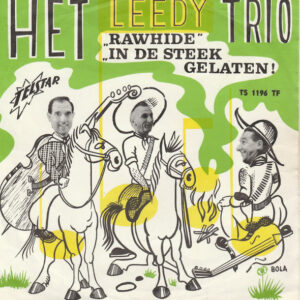 7" | Het Leedy Trio - Rawhide / In de Steek gelaten - Afbeelding 1